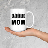 Dachshund Mom - 15oz Coffee Mug