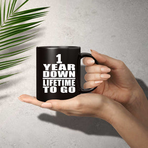 1st Anniversary 1 Year Down Lifetime To Go - 11 Oz Coffee Mug Black