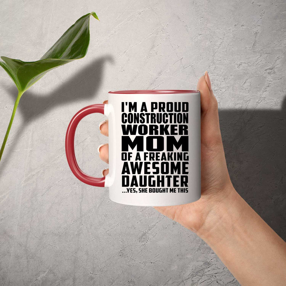 Proud Construction Worker Mom Of Awesome Daughter - 11oz Accent Mug Red