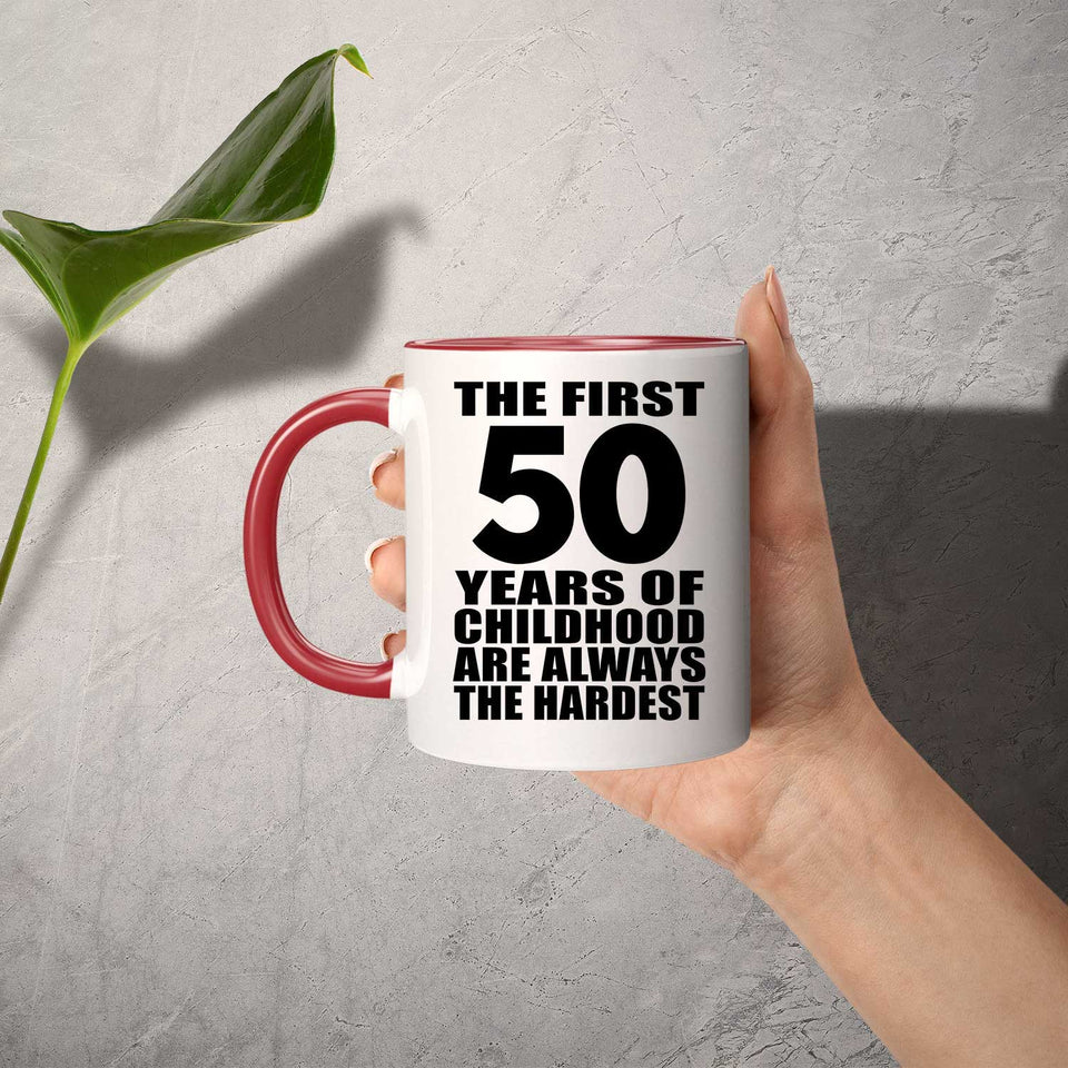 50th Birthday First 50 Years of Childhood Are The Hardest - 11oz Accent Mug Red