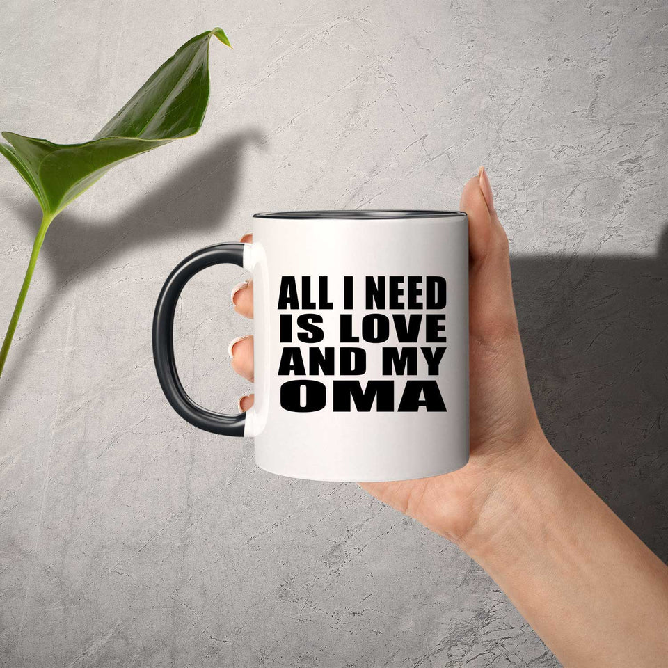 All I Need Is Love And My Oma - 11oz Accent Mug Black