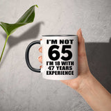 65th Birthday I'm Not 65 I'm 18 With 47 Years Experience - 11oz Accent Mug Black