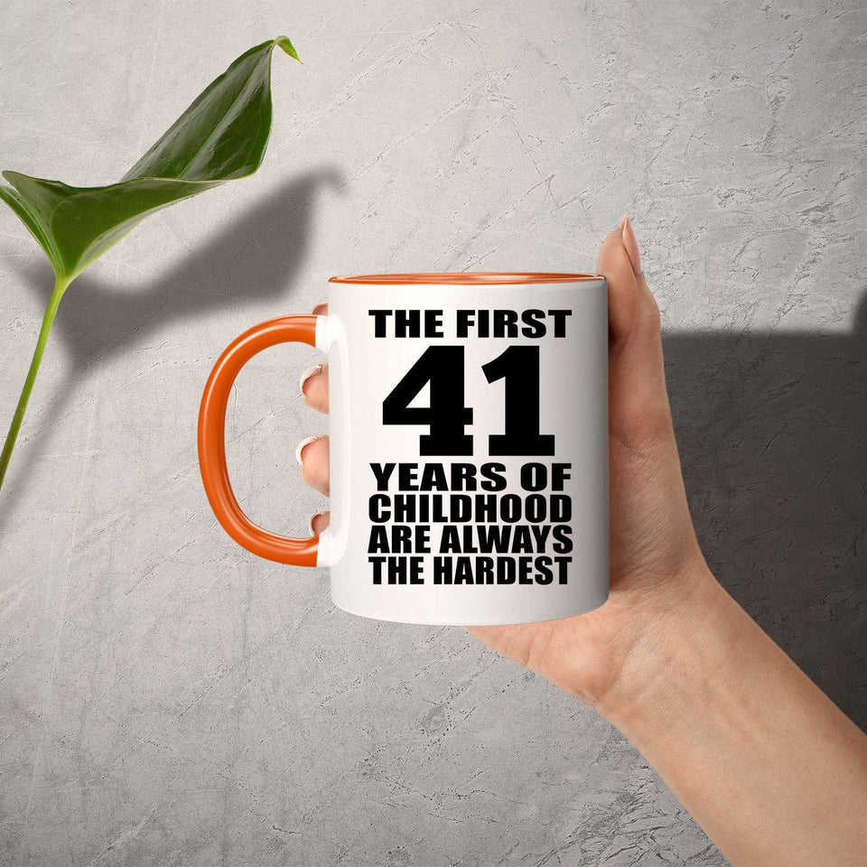 41st Birthday First 41 Years of Childhood Are The Hardest - 11oz Accent Mug Orange