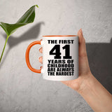 41st Birthday First 41 Years of Childhood Are The Hardest - 11oz Accent Mug Orange