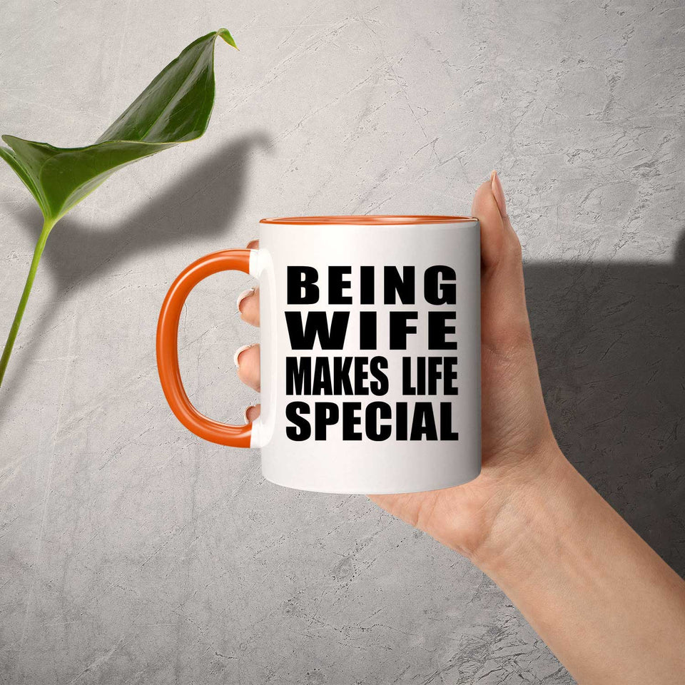 Being Wife Makes Life Special - 11oz Accent Mug Orange