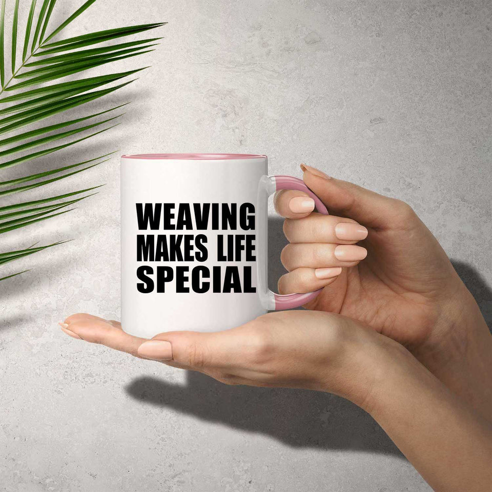 Weaving Makes Life Special - 11oz Accent Mug Pink