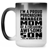 Proud Purchasing Manager Mom Of Awesome Son - 15 Oz Color Changing Mug