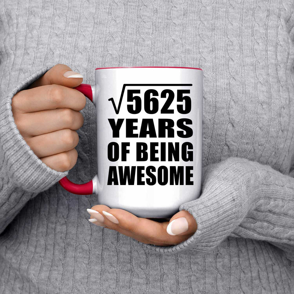 75th Birthday Square Root of 5625 Years of Being Awesome - 15oz Accent Mug Red