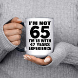 65th Birthday I'm Not 65 I'm 18 With 47 Years Experience - 15oz Accent Mug Black