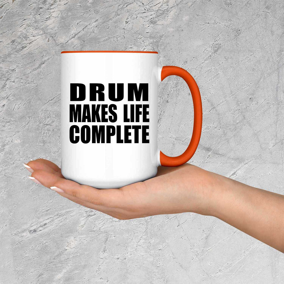 Drum Makes Life Complete - 15oz Accent Mug Orange