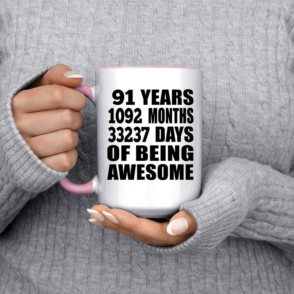 91st Birthday 91 Years 1092 Months 33237 Days Of Awesome - 15oz Accent Mug Pink