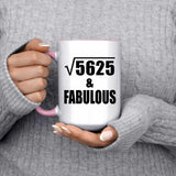 75th Birthday Square Root of 5625 & Fabulous - 15oz Accent Mug Pink