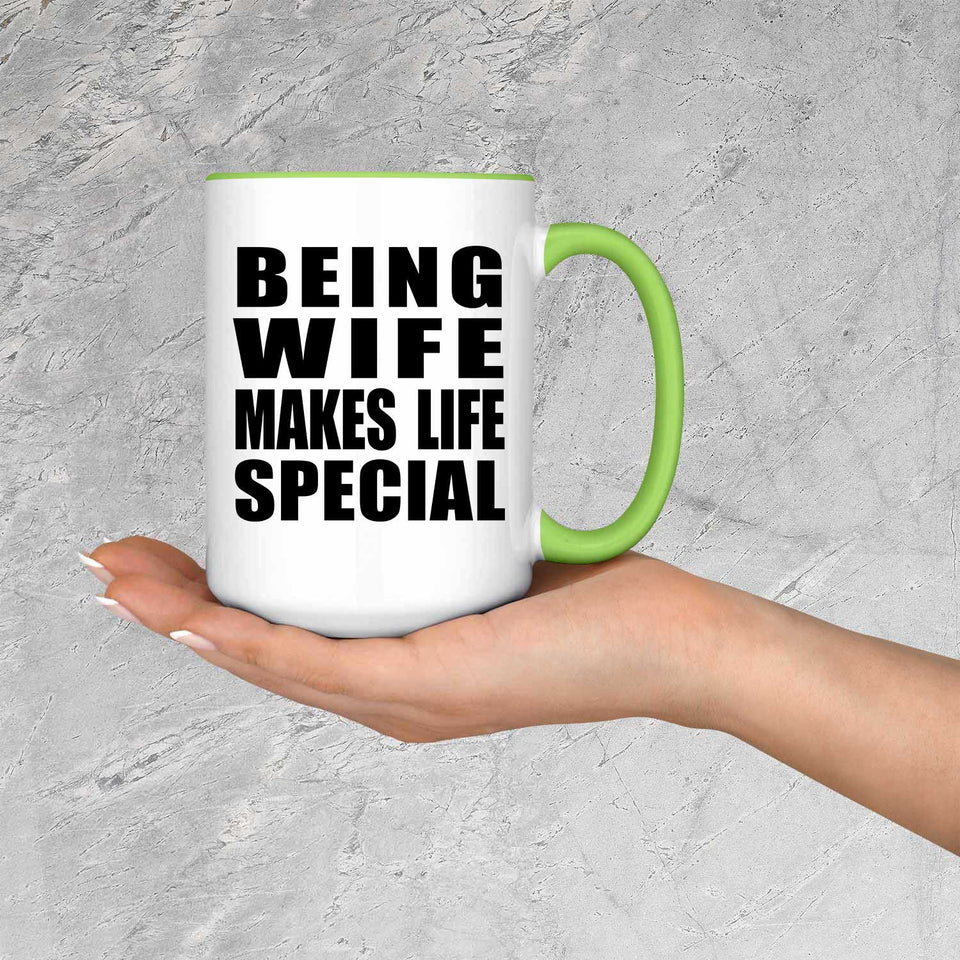 Being Wife Makes Life Special - 15oz Accent Mug Green