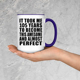 105th Birthday Took 105 Years To Become Awesome & Perfect - 15oz Accent Mug Purple