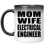 Mom Wife Electrical Engineer - 11oz Color Changing Mug