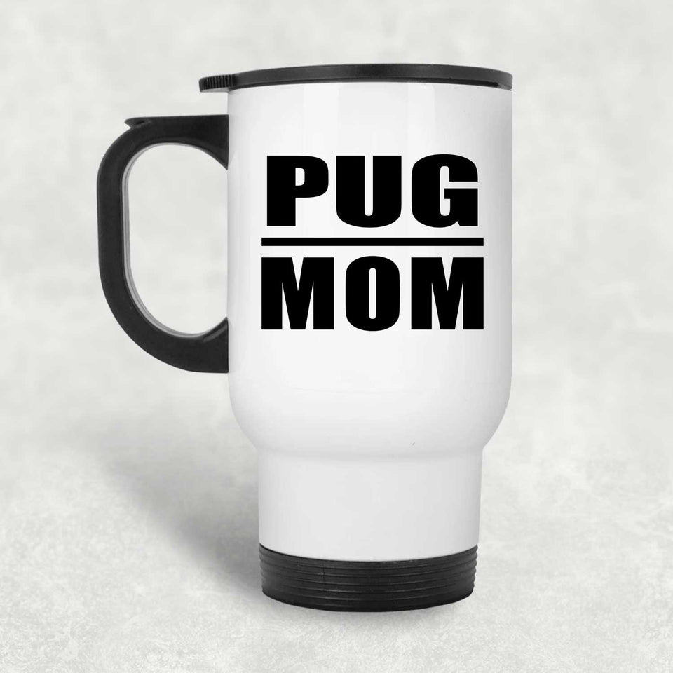 Pug Mom - White Travel Mug