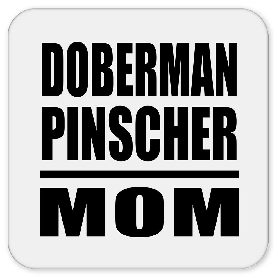 Doberman Pinscher Mom - Drink Coaster