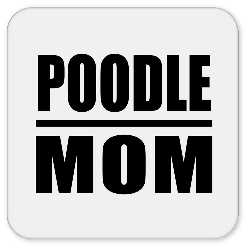 Poodle Mom - Drink Coaster