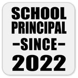 School Principal Since 2022 - Drink Coaster