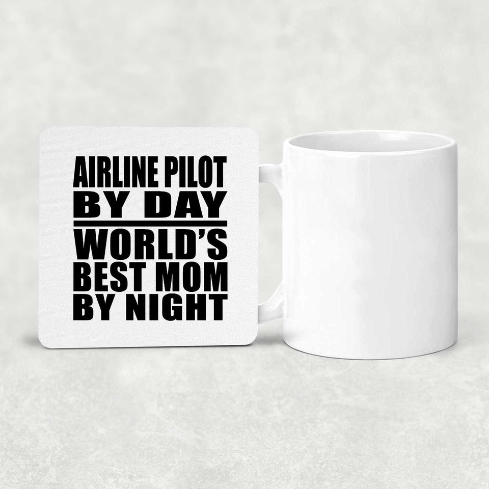 Airline Pilot By Day World's Best Mom By Night - Drink Coaster