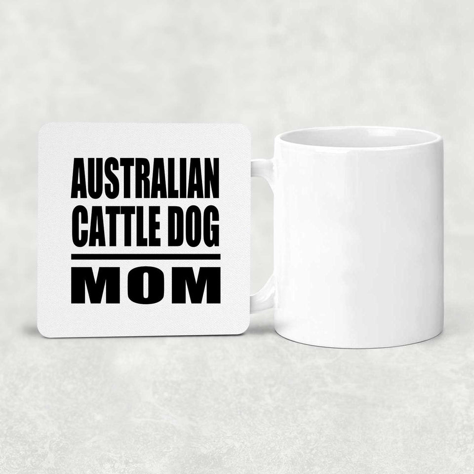 Australian Cattle Dog Mom - Drink Coaster