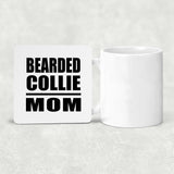 Bearded Collie Mom - Drink Coaster