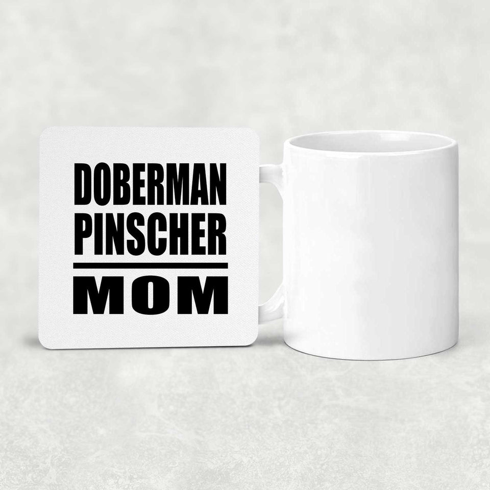 Doberman Pinscher Mom - Drink Coaster