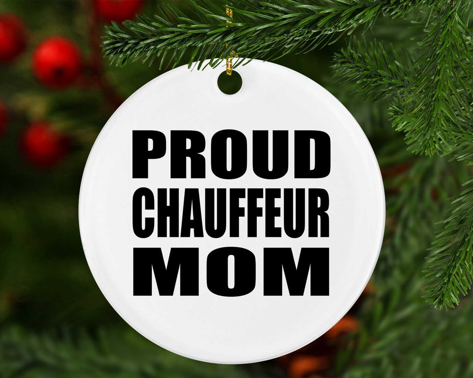 Proud Chauffeur Mom - Circle Ornament