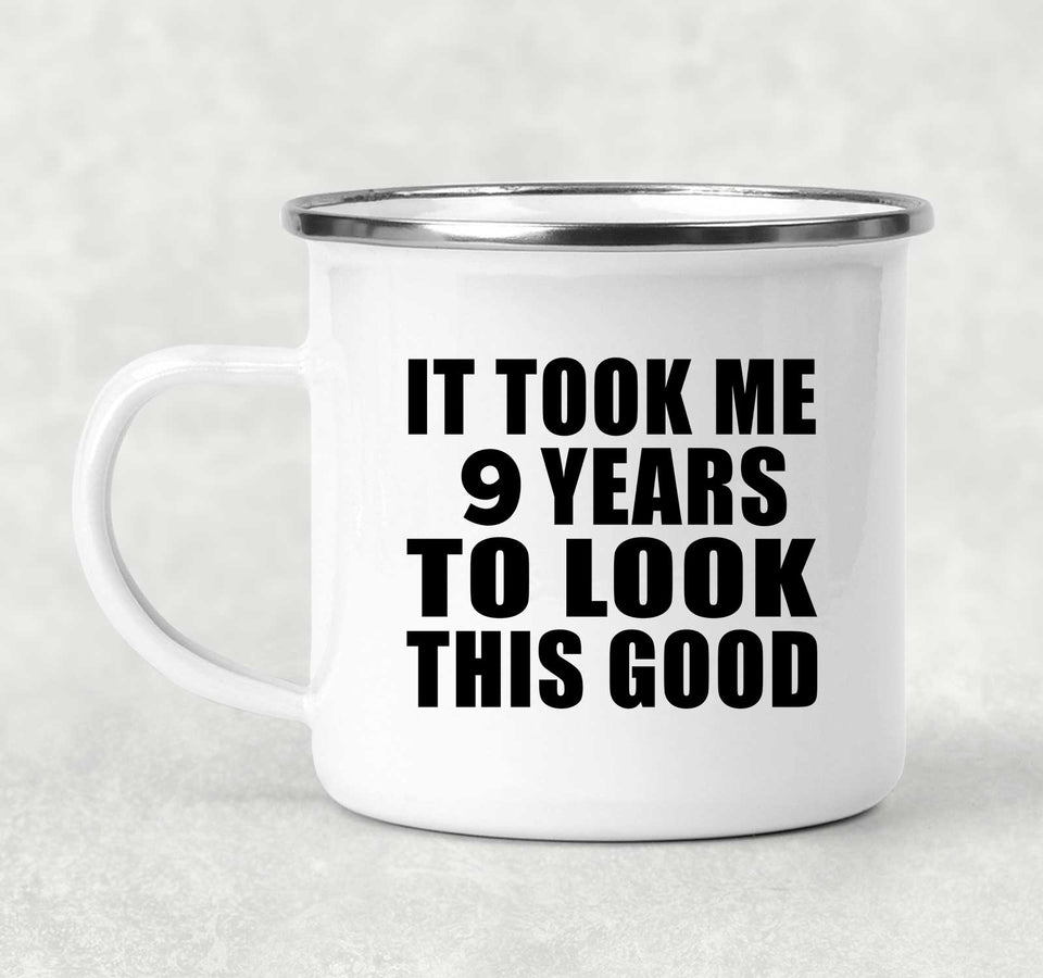 9th Birthday Took Me 9 Years To Look This Good - 12oz Camping Mug