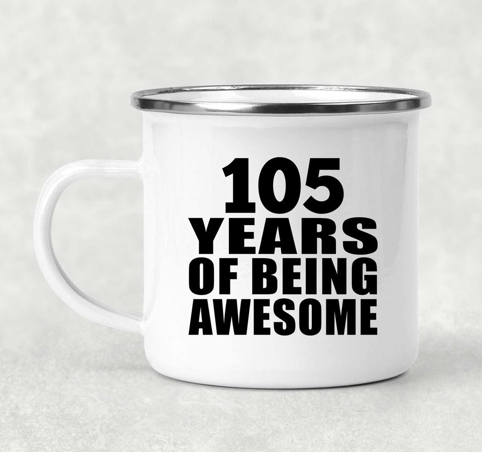 105th Birthday 105 Years Of Being Awesome - 12oz Camping Mug