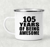 105th Birthday 105 Years Of Being Awesome - 12oz Camping Mug