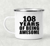 108th Birthday 108 Years Of Being Awesome - 12oz Camping Mug