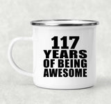 117th Birthday 117 Years Of Being Awesome - 12oz Camping Mug
