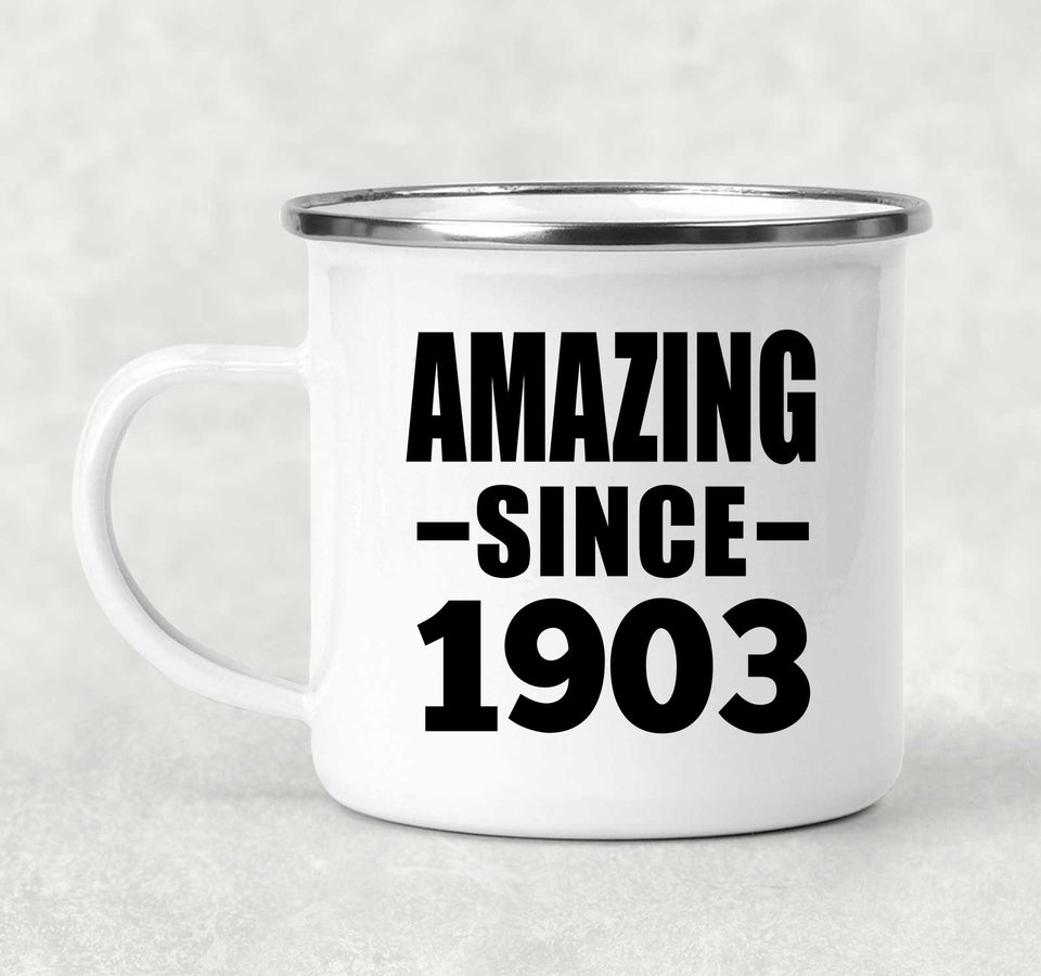 121st Birthday Amazing Since 1903 - 12oz Camping Mug