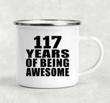 117th Birthday 117 Years Of Being Awesome - 12oz Camping Mug