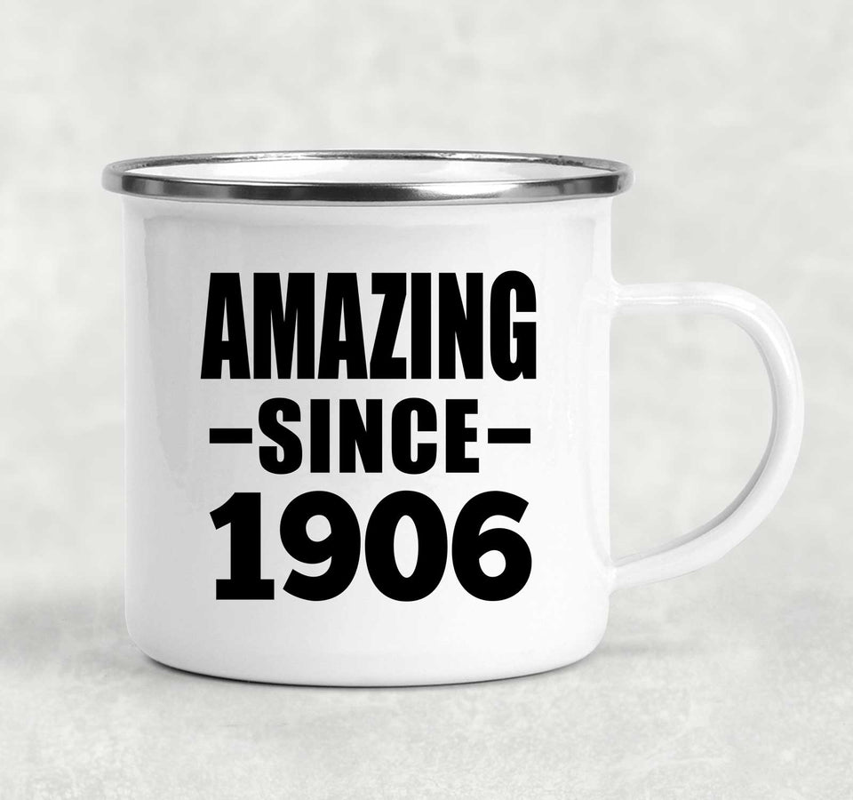 118th Birthday Amazing Since 1906 - 12oz Camping Mug