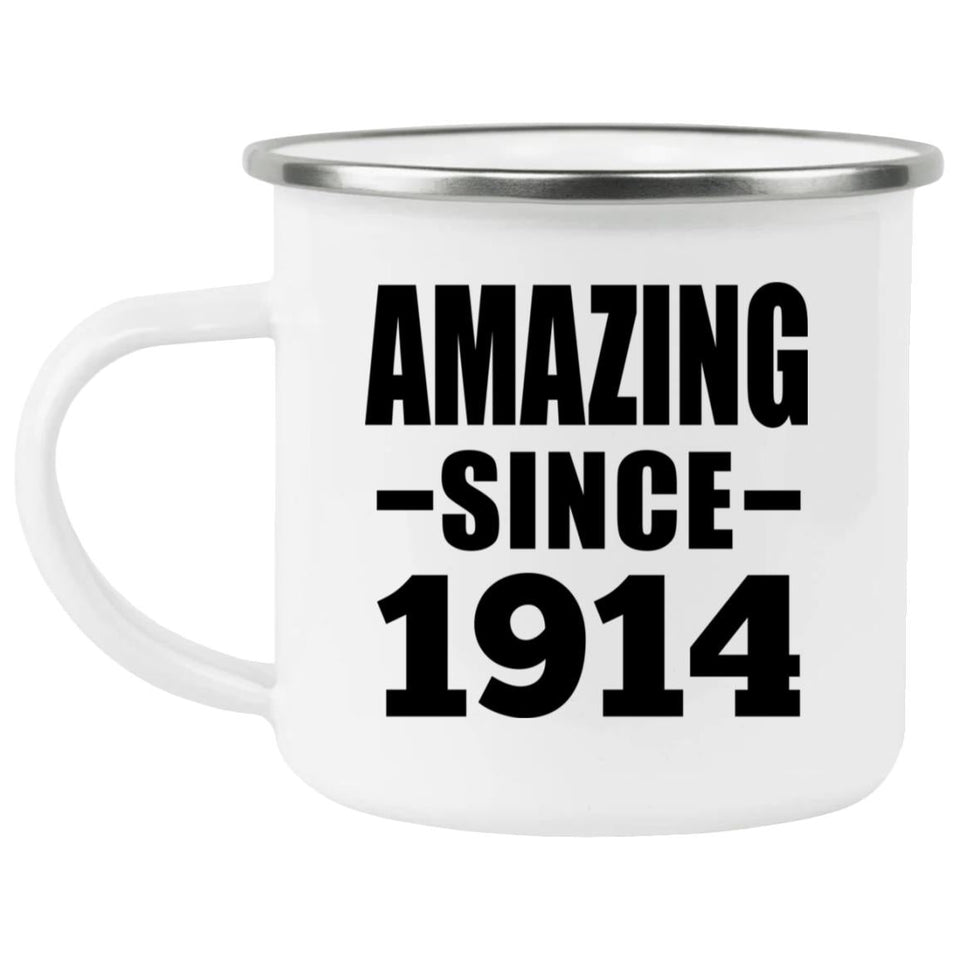110th Birthday Amazing Since 1914 - 12oz Camping Mug