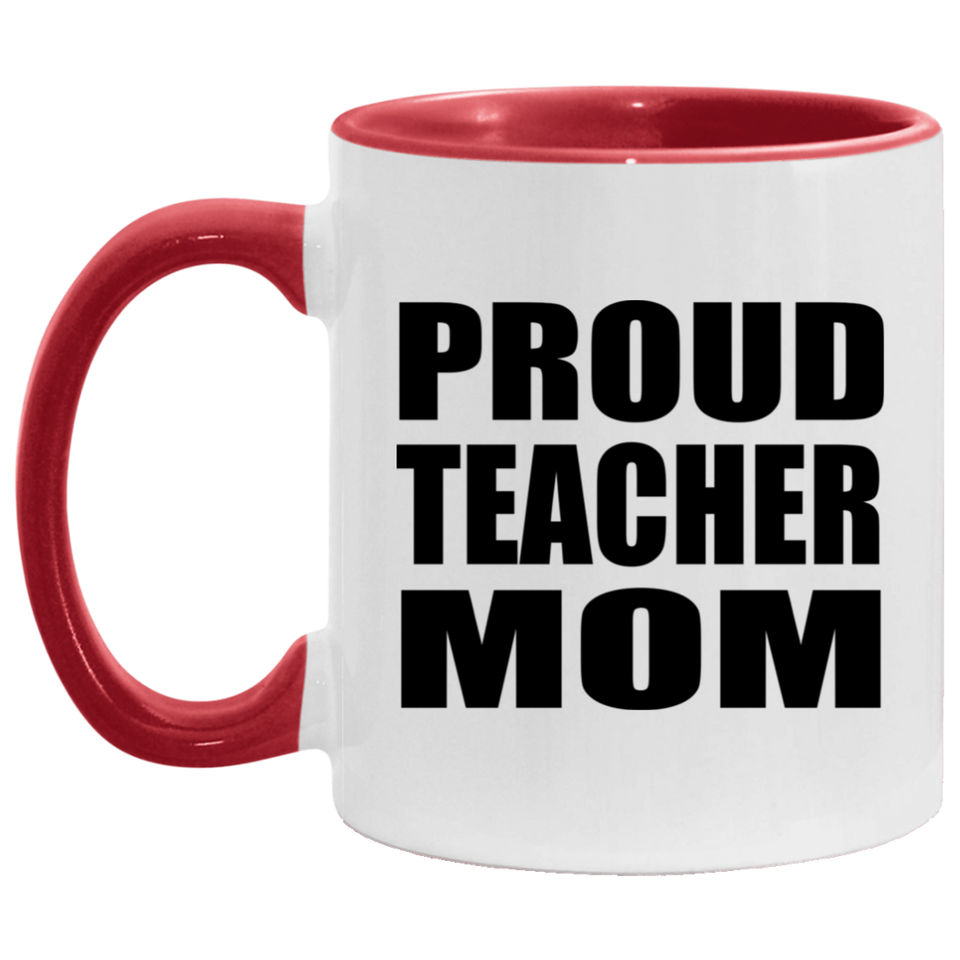 Proud Teacher Mom - 11oz Accent Mug Red