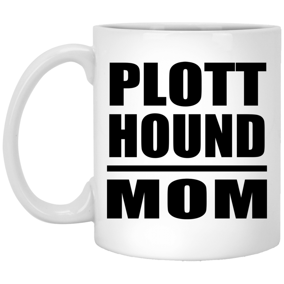 Plott Hound Mom - 11oz Coffee Mug