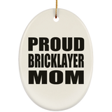 Proud Bricklayer Mom - Oval Ornament