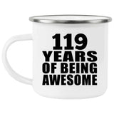 119th Birthday 119 Years Of Being Awesome - 12oz Camping Mug