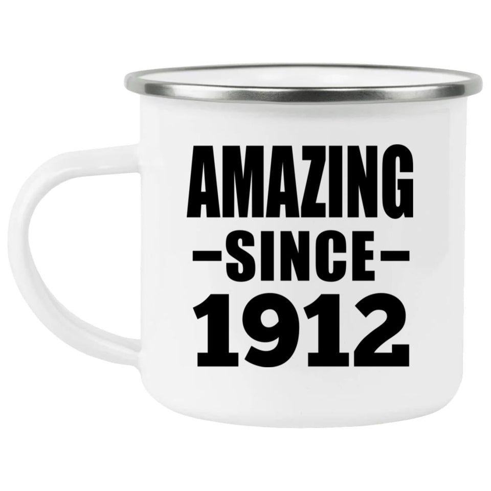 112th Birthday Amazing Since 1912 - 12oz Camping Mug