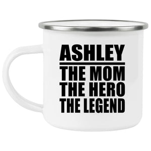 Ashley The Mom The Hero The Legend - 12oz Camping Mug