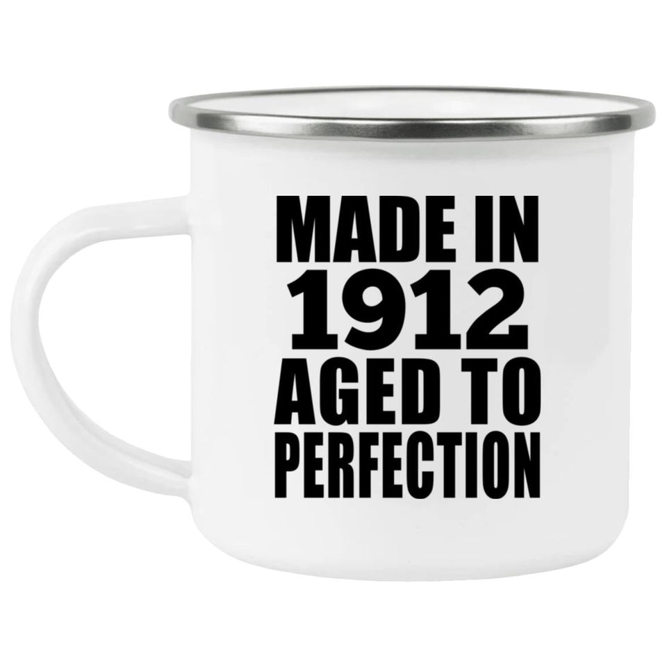112th Birthday Made In 1912 Aged To Perfection - 12oz Camping Mug