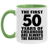 50th Birthday First 50 Years of Childhood Are The Hardest - 11oz Accent Mug Green