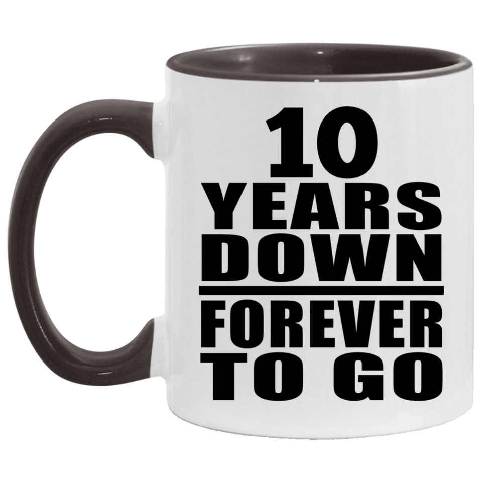 10th Anniversary 10 Years Down Forever to Go - 11oz Accent Mug Black