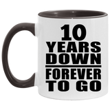 10th Anniversary 10 Years Down Forever to Go - 11oz Accent Mug Black