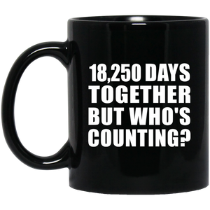 50th Anniversary 18,250 Days Together But Who's Counting - 11 Oz Coffee Mug Black
