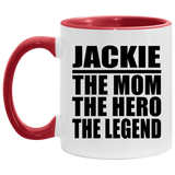 Jackie The Mom The Hero The Legend - 11oz Accent Mug Red
