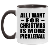 All I Want For Christmas Is More Pickleball - 11oz Accent Mug Black